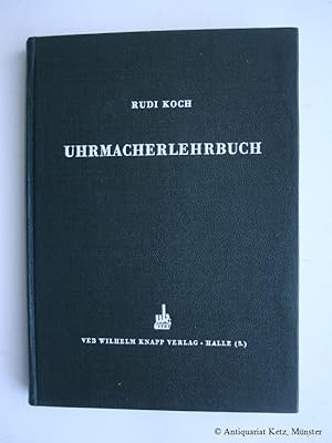 Bild des Verkufers fr Uhrmacherlehrbuch - Grundlagen. zum Verkauf von Antiquariat Hans-Jrgen Ketz