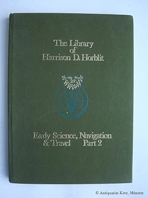 The celebrated library of Harrison D. Horblit. Removed from Ridgefield, Connecticut. Part 2: Earl...