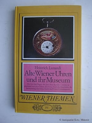 Alte Wiener Uhren und ihr Museum. 2. Aufl.