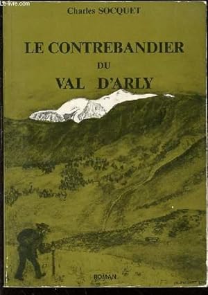 Image du vendeur pour LE CONTREBANDIER DU VAL D'ARLY. mis en vente par Le-Livre