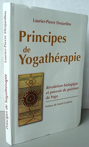 Principes de Yogathérapie révolution biologique et pouvoir de guérison du Yoga