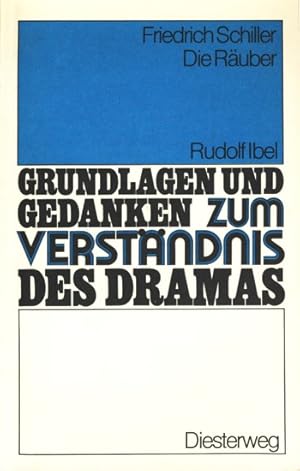 Seller image for Grundlagen und Gedanken zum Verstndnis des Dramas ~ Friedrich Schiller: Die Ruber. for sale by TF-Versandhandel - Preise inkl. MwSt.