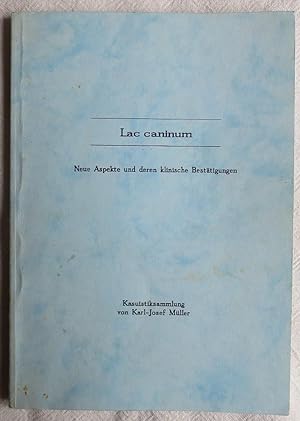 Seller image for Lac caninum : Neue Aspekte und deren klinische Besttigungen : Kasuistiksammlung for sale by VersandAntiquariat Claus Sydow