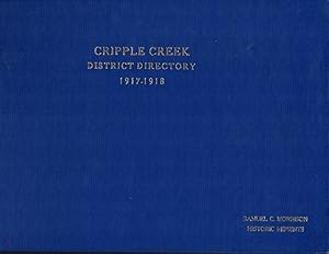 Cripple Creek District Directory 1917-1918; All The Cities and Towns of the District.Cripple Cree...