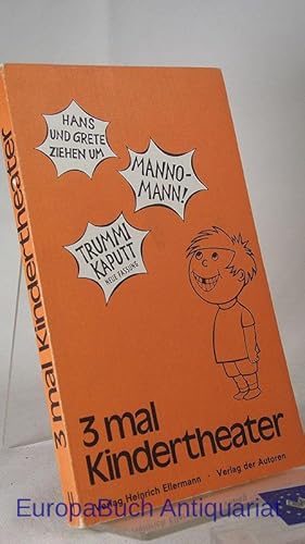 3mal Kindertheater. II. Mannomann! /Hans und Grete ziehen um/ Trummi Kaputt : Ein Theaterstück fü...