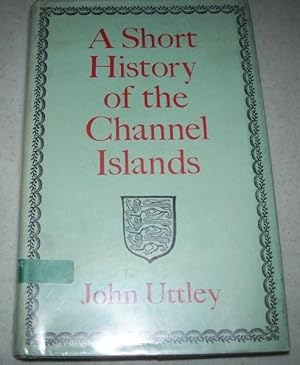 Seller image for A Short History of the Channel Islands for sale by Easy Chair Books