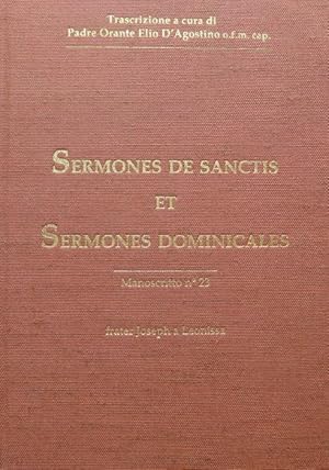 Seller image for Sermoni sui santi e Sermoni domenicali: manoscritto N 23 - Sermones de sanctis et Sermones dominicales: manoscritto n23.: IV Centenario della morte di san Giuseppe da Leonessa. A cura di padre Orante Elio D'Agostino. for sale by Studio Bibliografico Adige