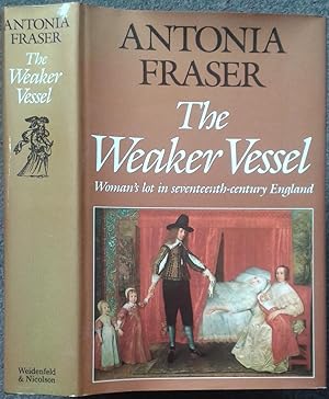 Immagine del venditore per THE WEAKER VESSEL. WOMAN'S LOT IN SEVENTEENTH-CENTURY ENGLAND. venduto da Graham York Rare Books ABA ILAB