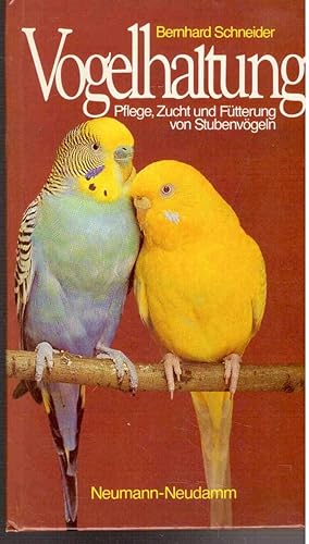 Bild des Verkufers fr Vogelhaltung. Pflege, Zucht und Ftterung von Stubenvgeln zum Verkauf von Antiquariat Jterbook, Inh. H. Schulze