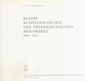 Kleine Kunstgeschichte der Österreichischen Briefmarke: 1850-193. (Unito:) NEUWIRTH Walther Maria...