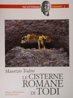 Seller image for Le Cisterne Romane di Todi. for sale by EDITORIALE UMBRA SAS