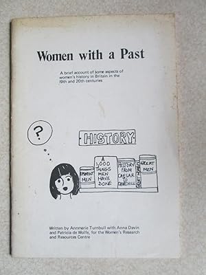 Imagen del vendedor de Women With A Past. (Brief Account of Some Aspects of Women's History in Britain in 19th and 20th Centuries) a la venta por Buybyebooks