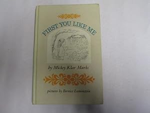 Seller image for First You Like Me for sale by Goldstone Rare Books