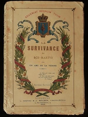 Seller image for LA SURVIVANCE DU ROI-MARTYR ( LOUIS XVII ) . for sale by Librairie Franck LAUNAI