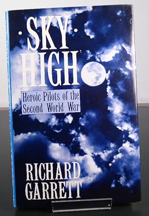 Seller image for Sky High. Heroic Pilots of the Second World War for sale by Horsham Rare Books