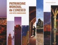 PATRIMOINE MONDIAL DE L'UNESCO, LES SITES MAROCAINS