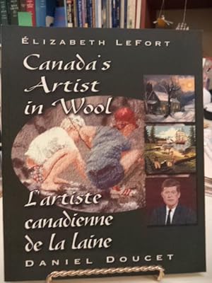 Seller image for Elizabeth LeFort. Canada's Artist in Wool / L'artiste canadienne de la laine for sale by The Odd Book  (ABAC, ILAB)