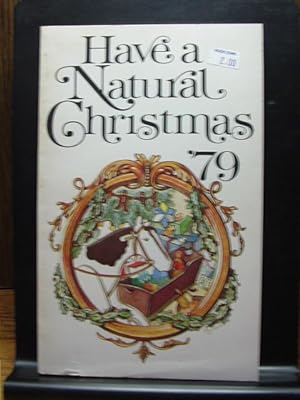Bild des Verkufers fr HAVE A NATURAL CHRISTMAS '79 zum Verkauf von The Book Abyss