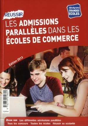 réussir les admissions parallèles dans les écoles de commerce (édition 2013)