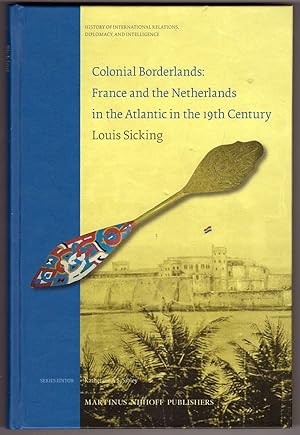 Bild des Verkufers fr Colonial Borderlands. France and the Netherlands in the Atlantic in the 19th century zum Verkauf von Ainsworth Books ( IOBA)