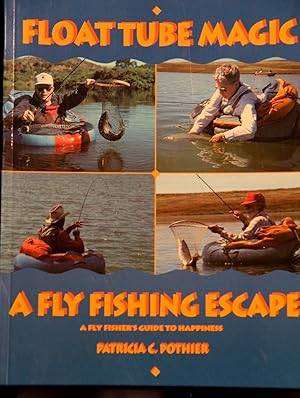 Image du vendeur pour Float Tube Magic: A Fly Fishing Escape mis en vente par Mad Hatter Bookstore