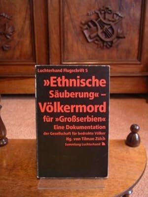 "Ethnische Säuberung". Völkermord für "Grossserbien". Eine Dokumentation der Gesellschaft für Bed...