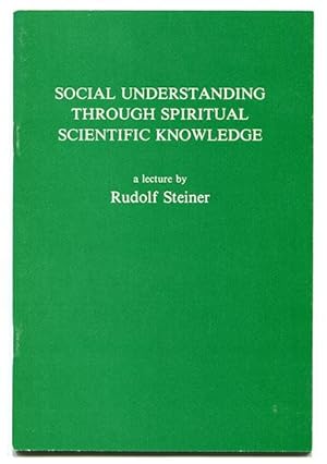Bild des Verkufers fr Social Understanding Through Spiritual Scientific Knowledge zum Verkauf von Book Happy Booksellers