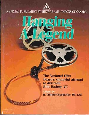 Image du vendeur pour Hanging a Legend: The National Film Board's Shameful Attempt to Discredit Billy Bishop, VC mis en vente par Riverwash Books (IOBA)