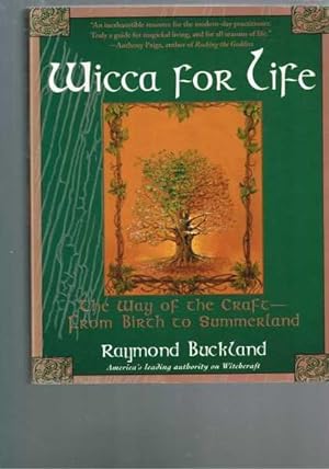 Wicca For Life: The Way of the Craft -- From Birth to Summerland