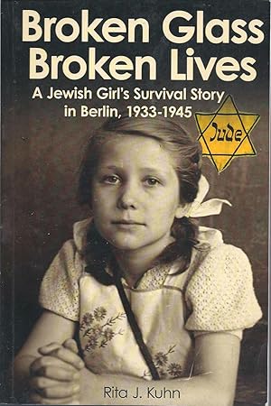 Seller image for Broken Glass, Broken Lives: A Jewish Girl's Survival Story in Berlin, 1933-1945 for sale by Eve's Book Garden