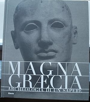 Magna Graecia. Archeologia di un sapere.