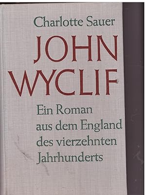 Bild des Verkufers fr John Wyclif. Ein Roman aus dem England des vierzehnten Jahrhunderts zum Verkauf von Bcherpanorama Zwickau- Planitz