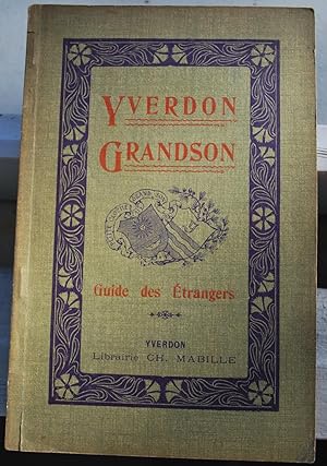 Yverdon. Grandson. Guide des étrangers.