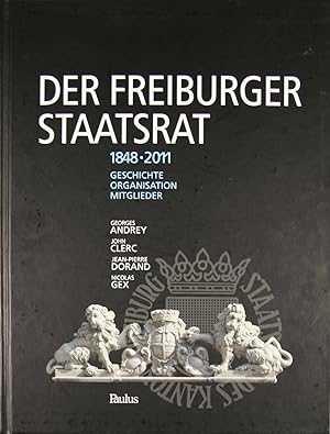Image du vendeur pour Der freiburger Staatsrat. 1848-2011. Geschichte, Organisation, Mitglieder. mis en vente par Harteveld Rare Books Ltd.