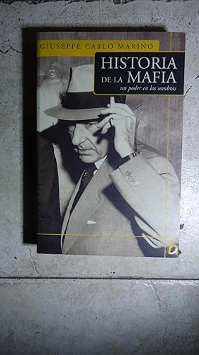 Image du vendeur pour HISTORIA DE LA MAFIA. UN PODER EN LAS SOMBRAS mis en vente par Ernesto Julin Friedenthal