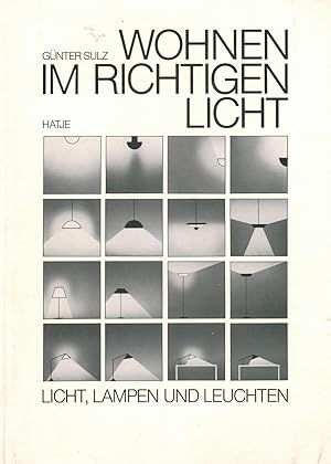 Bild des Verkufers fr Wohnen im richtigen Licht - Licht, Lampen und Leuchten zum Verkauf von Antiquariat Hans Wger