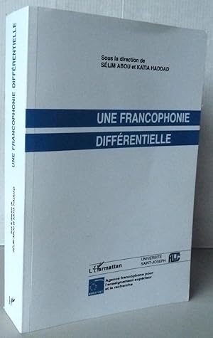 Image du vendeur pour UNE FRANCOPHONIE DIFFERENTIELLE mis en vente par Librairie Thot