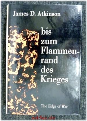 Seller image for bis zum Flammenrand des Krieges. bers. u. bearb. von A. J. C. Middleton u. P. H. G. Rhl for sale by art4us - Antiquariat