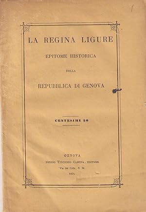 La regina ligure: epitome historica della Repubblica di Genova