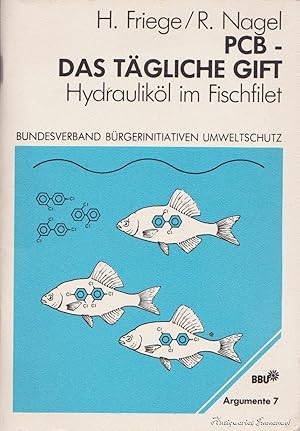 Bild des Verkufers fr PCB - Das tgliche Gift. Hydraulikl im Fischfilet. zum Verkauf von Antiquariat Immanuel, Einzelhandel