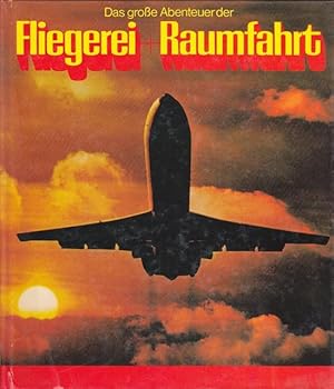 Das große Abenteuer der Fliegerei + Raumfahrt. Die dramatische Entwicklung von uhren frühen Anfän...