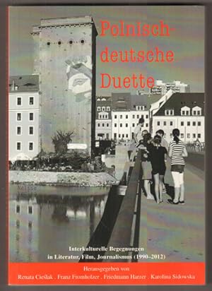 Seller image for Polnisch-deutsche Duette. Interkulturelle Begegnungen in Literatur, Film, Journalismus (1990-2012). for sale by Antiquariat Neue Kritik