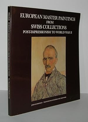 Seller image for EUROPEAN MASTER PAINTINGS FROM SWISS COLLECTIONS Post-Impressionism to World War II for sale by Evolving Lens Bookseller