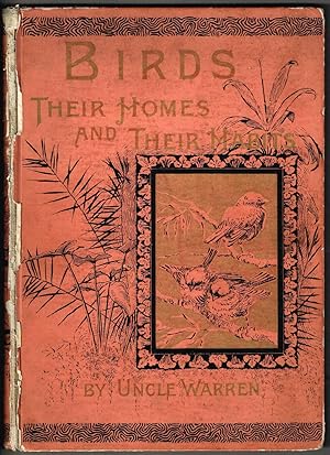BIRDS: THEIR HOMES AND THEIR HABITS : A BOOK FOR YOUNG PEOPLE