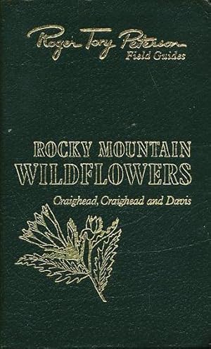 Imagen del vendedor de Rocky Mountain Wildflowers from Northern Arizona and New Mexico to British Columbia (Roger Tory Peterson Field Guides) a la venta por CorgiPack