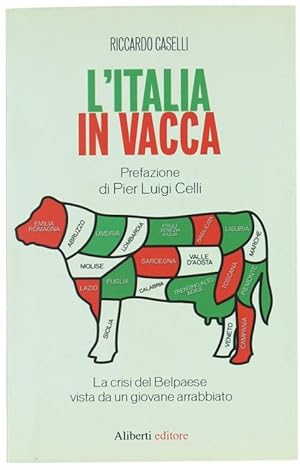 Seller image for L'ITALIA IN VACCA. La crisi del Belpaese vista da un giovane arrabbiato.: for sale by Bergoglio Libri d'Epoca