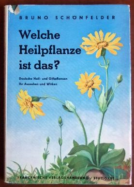 Welche Heilpflanze ist das? : Deutsche Heil- und Giftpflanzen, ihr Aussehen und ihr Wirken. M. 40...