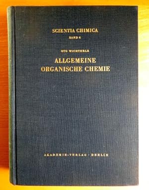 Allgemeine organische Chemie. Scientia chimica ; Bd. 6.