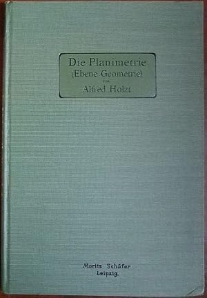 Die Planimetrie (Ebene Geometrie). Die Schule des Maschinentechnikers ; Bd. 2 ; Lehrbuch zum Selb...