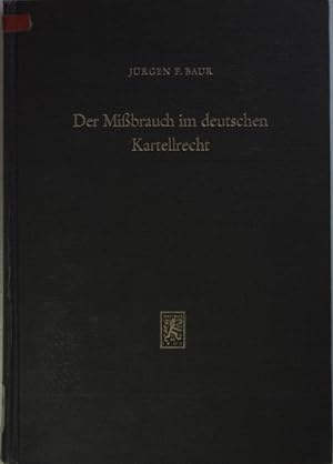 Bild des Verkufers fr Der Missbrauch im deutschen Kartellrecht. zum Verkauf von books4less (Versandantiquariat Petra Gros GmbH & Co. KG)